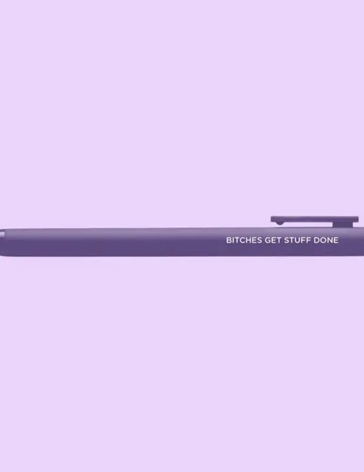 Bitches Get Stuff Done Pen