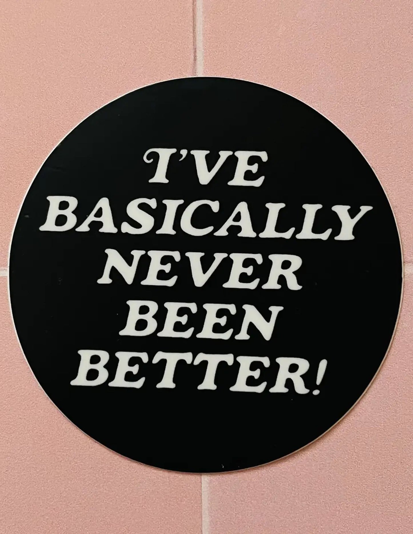 I've Basically Never Been Better Fleabag Sticker