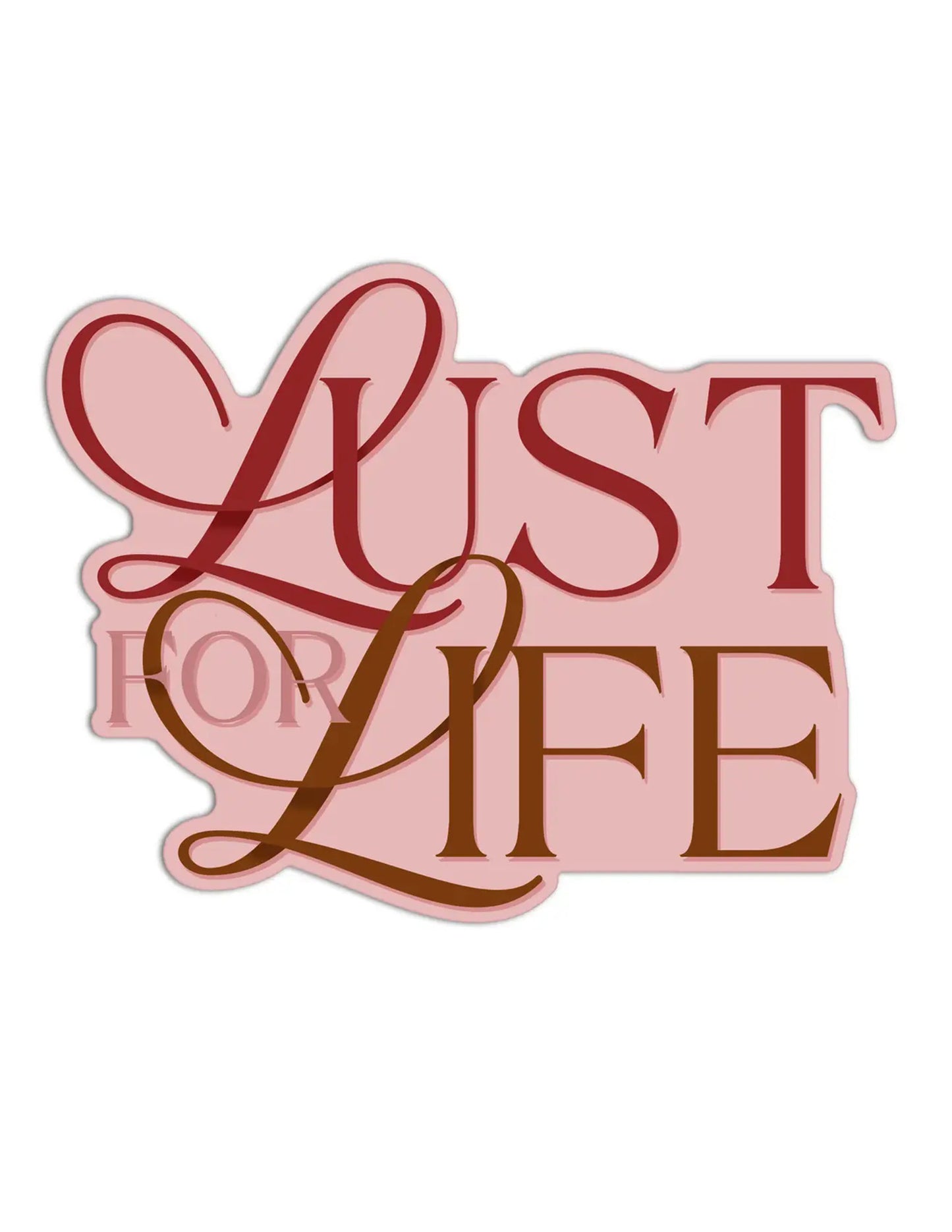 Lust For Life Sticker