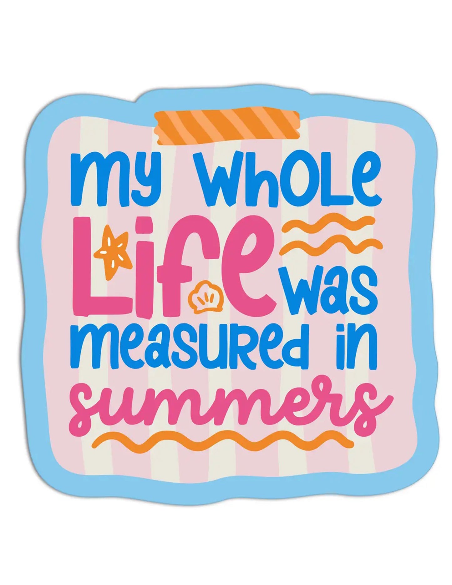 Measured in Summers Sticker