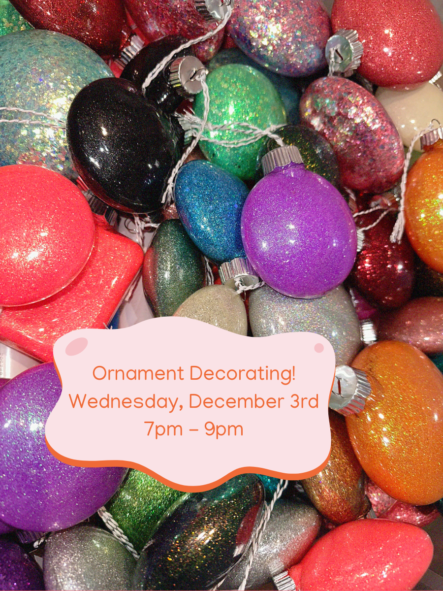 Ornament Decorating! (December 3rd)