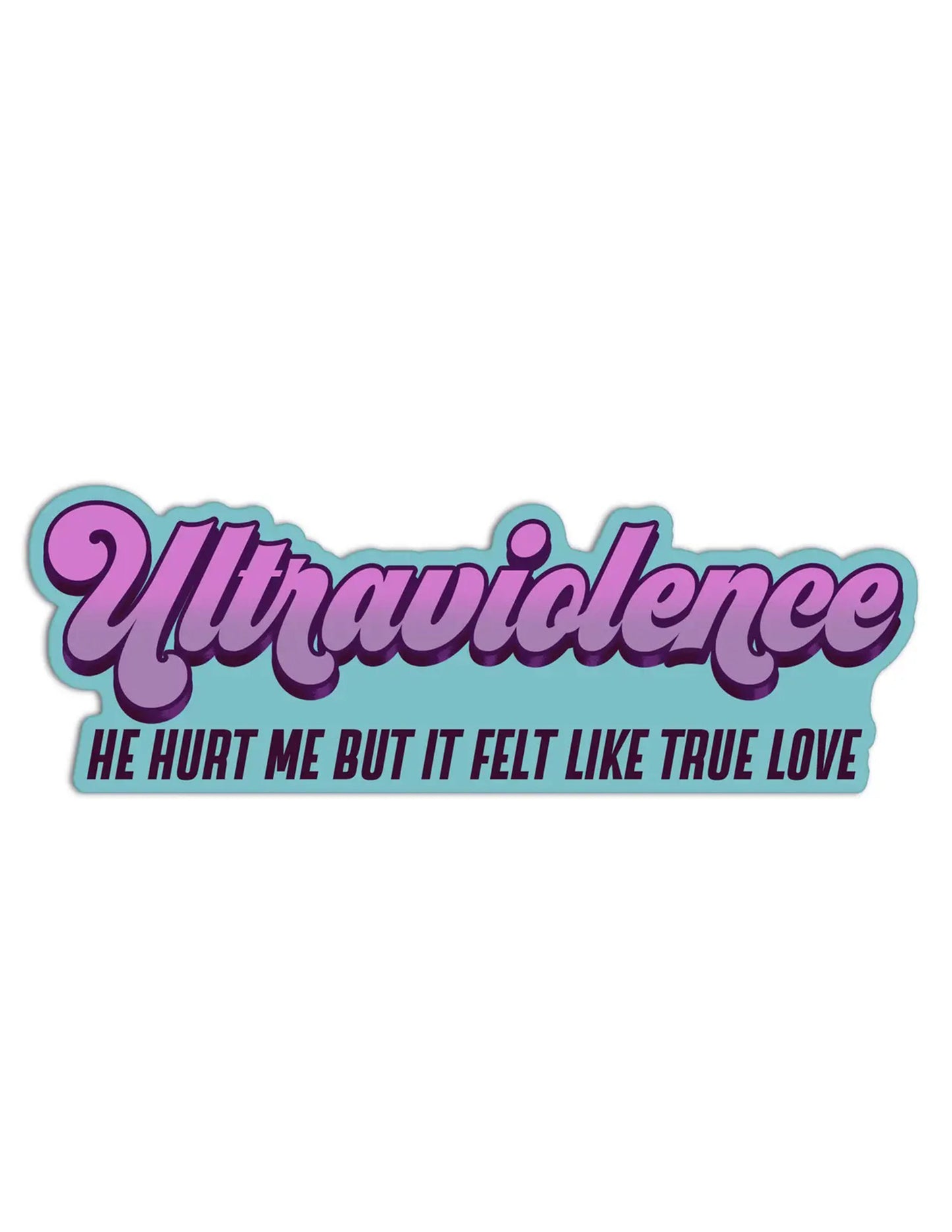 Ultraviolence Sticker