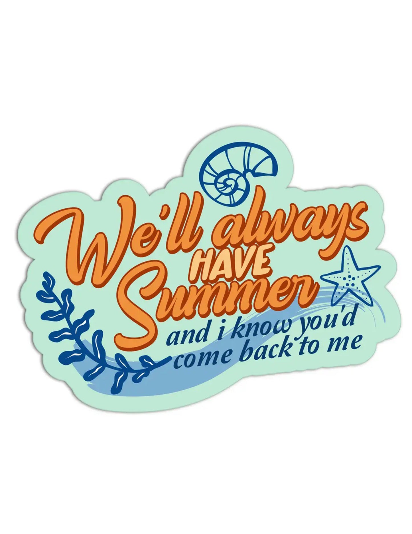 We'll Always Have Summer Sticker