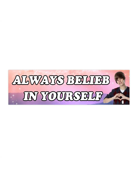 Always Belieb In Yourself Bumper Sticker