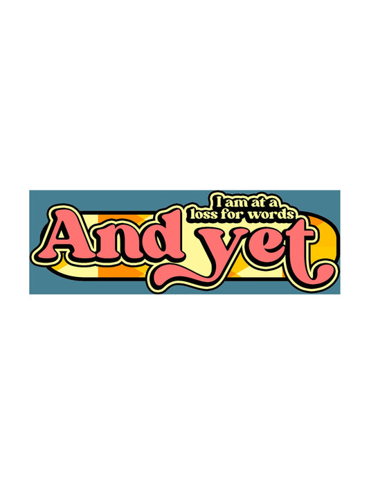 And Yet... Sticker