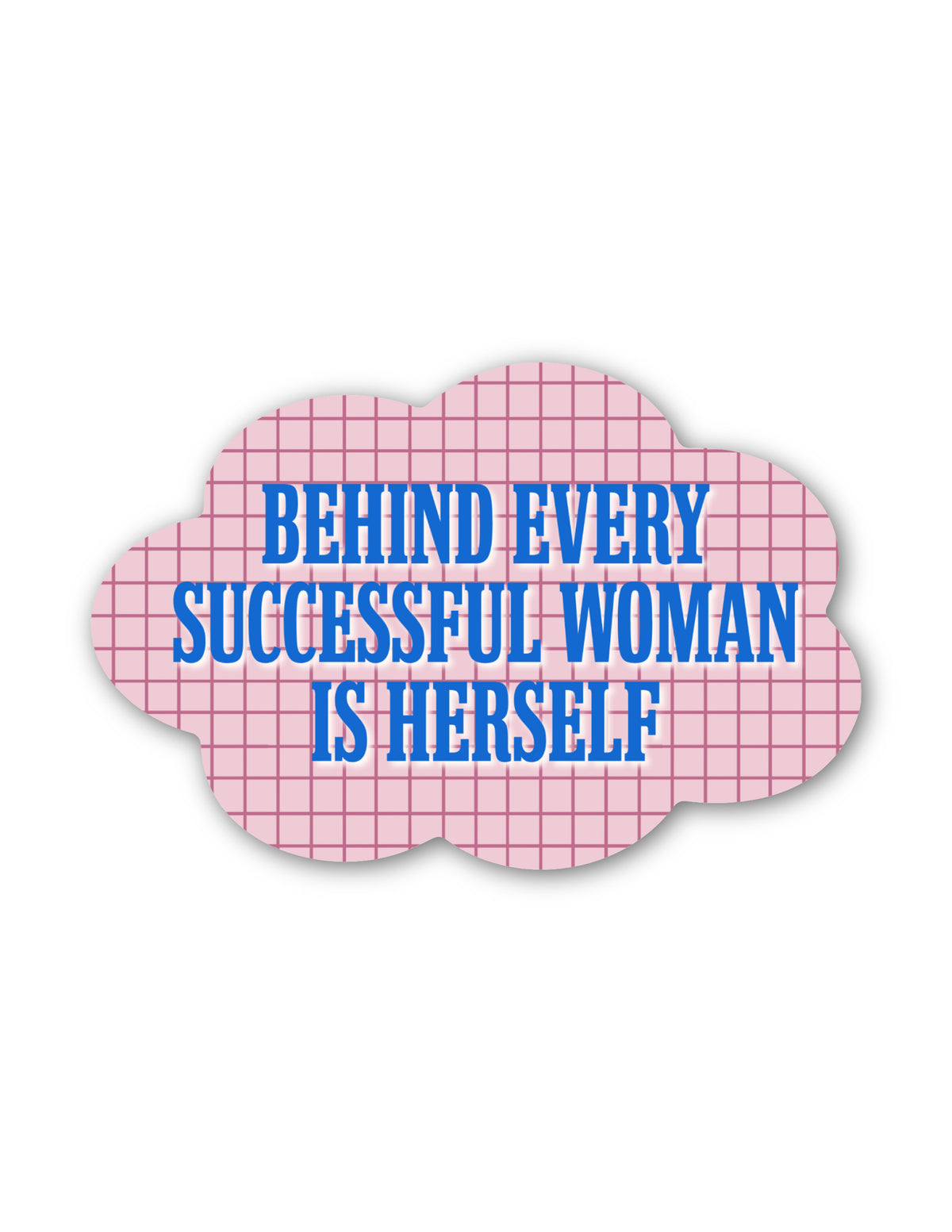 Behind Every Successful Woman Sticker