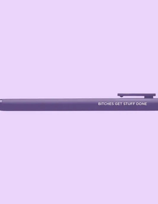 Bitches Get Stuff Done Pen