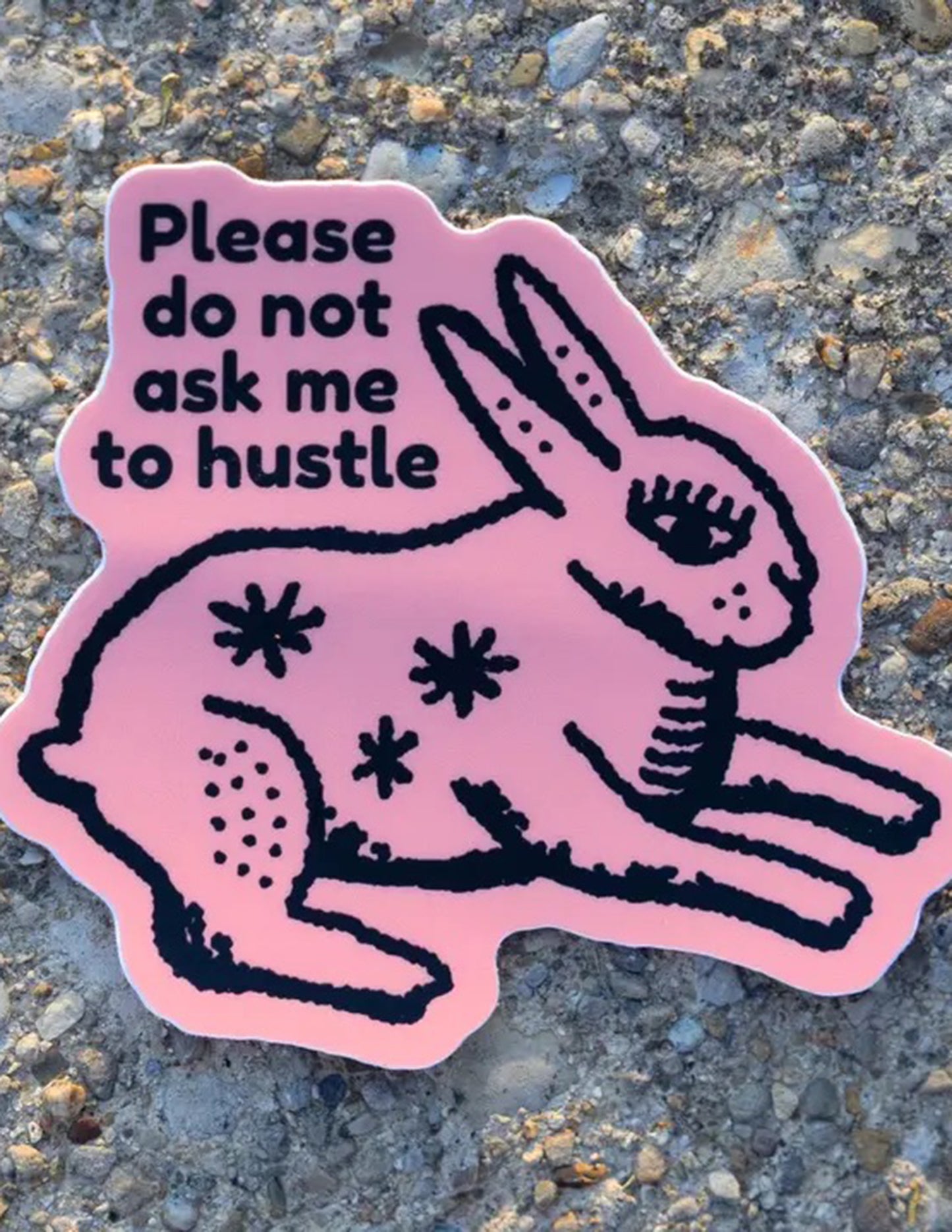 Do Not Ask Me To Hustle Sticker