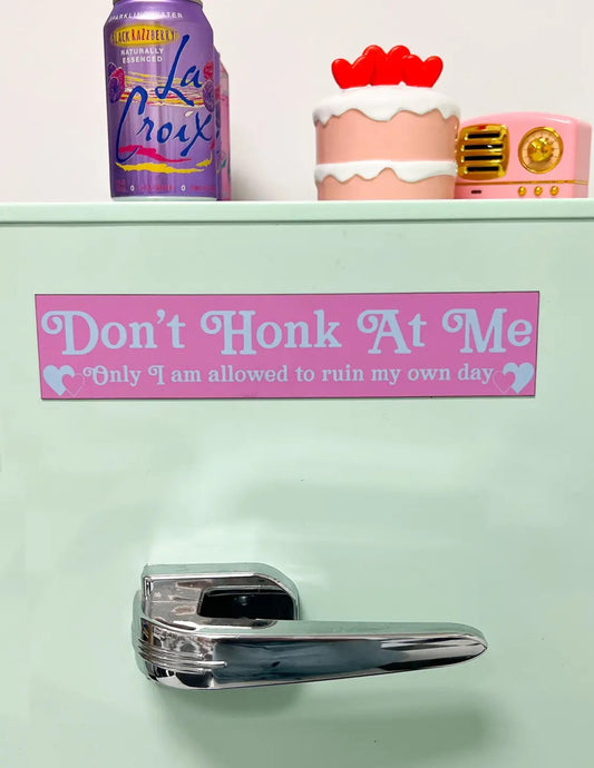 Don't Honk At Me Car Magnet