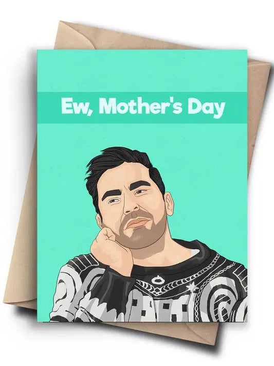 Ew, David Mothers Day Card