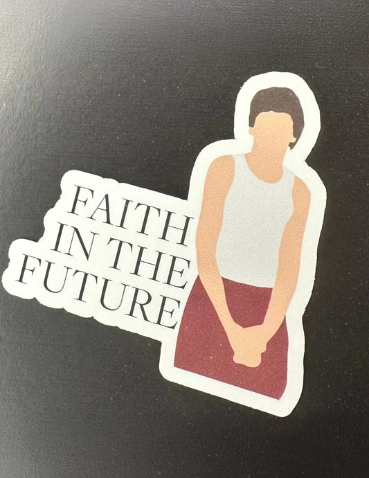 Faith In The Future Sticker