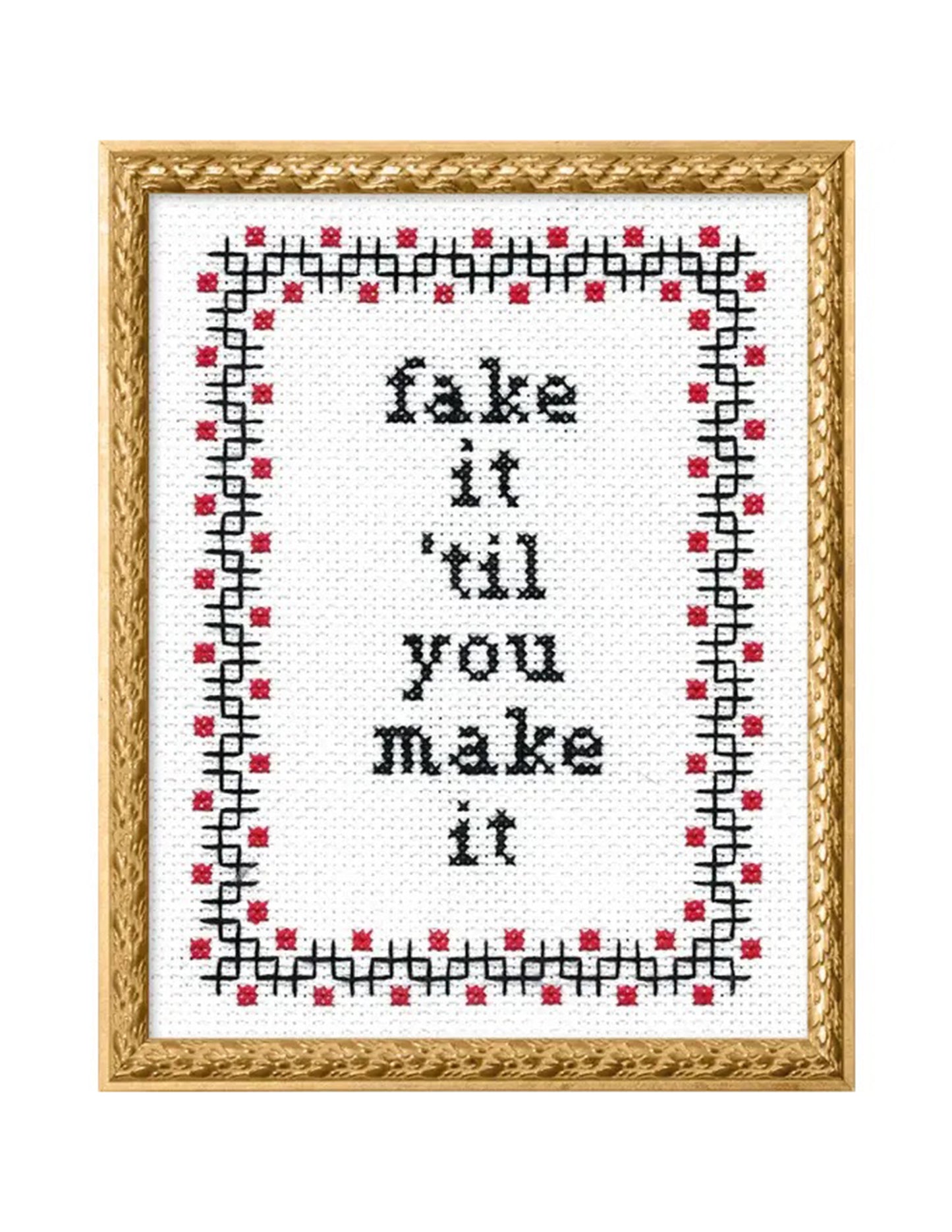 Fake It 'Til You Make It Cross Stitch Kit