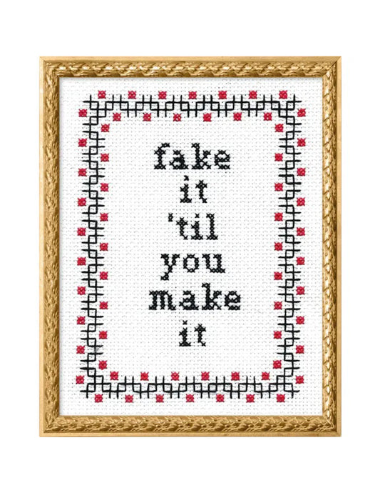 Fake It 'Til You Make It Cross Stitch Kit