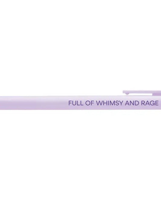 Full of Whimsy & Rage Pen