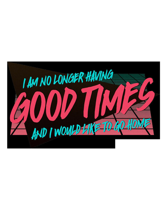 Good Times Sticker