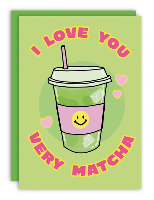I Love You Very Matcha Greeting Card