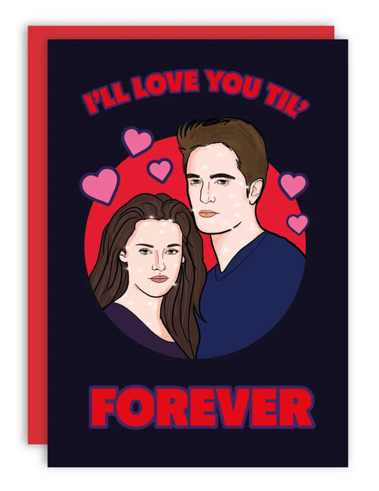 I'll Love You Til' Forever Greeting Card
