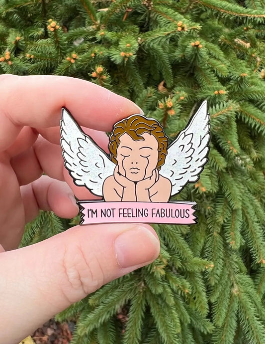 I'm Not Feeling Fabulous Enamel Pin