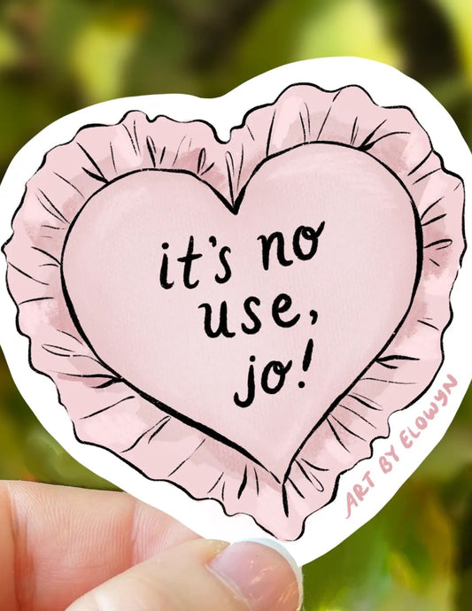 It's No Use, Jo! Sticker