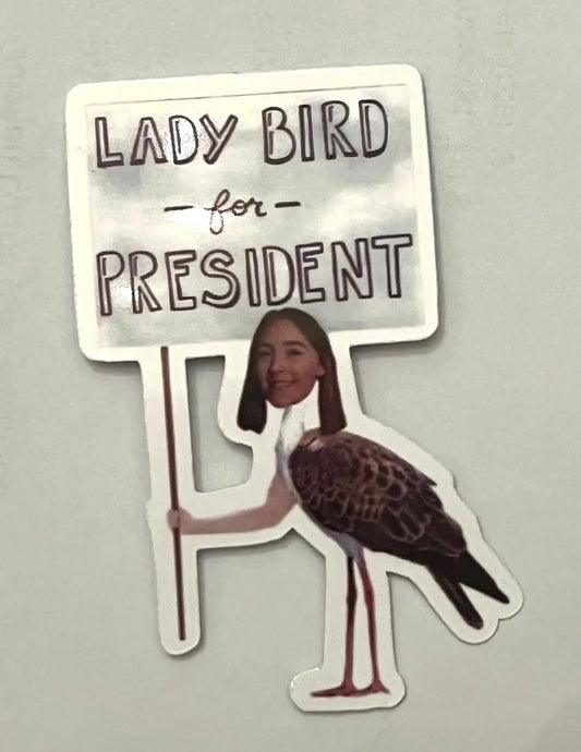 Lady Bird For President Sticker