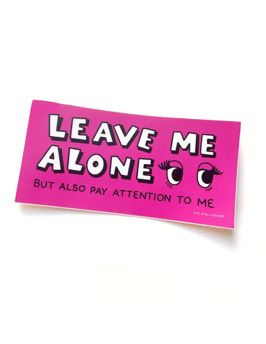 Leave Me Alone Bumper Sticker