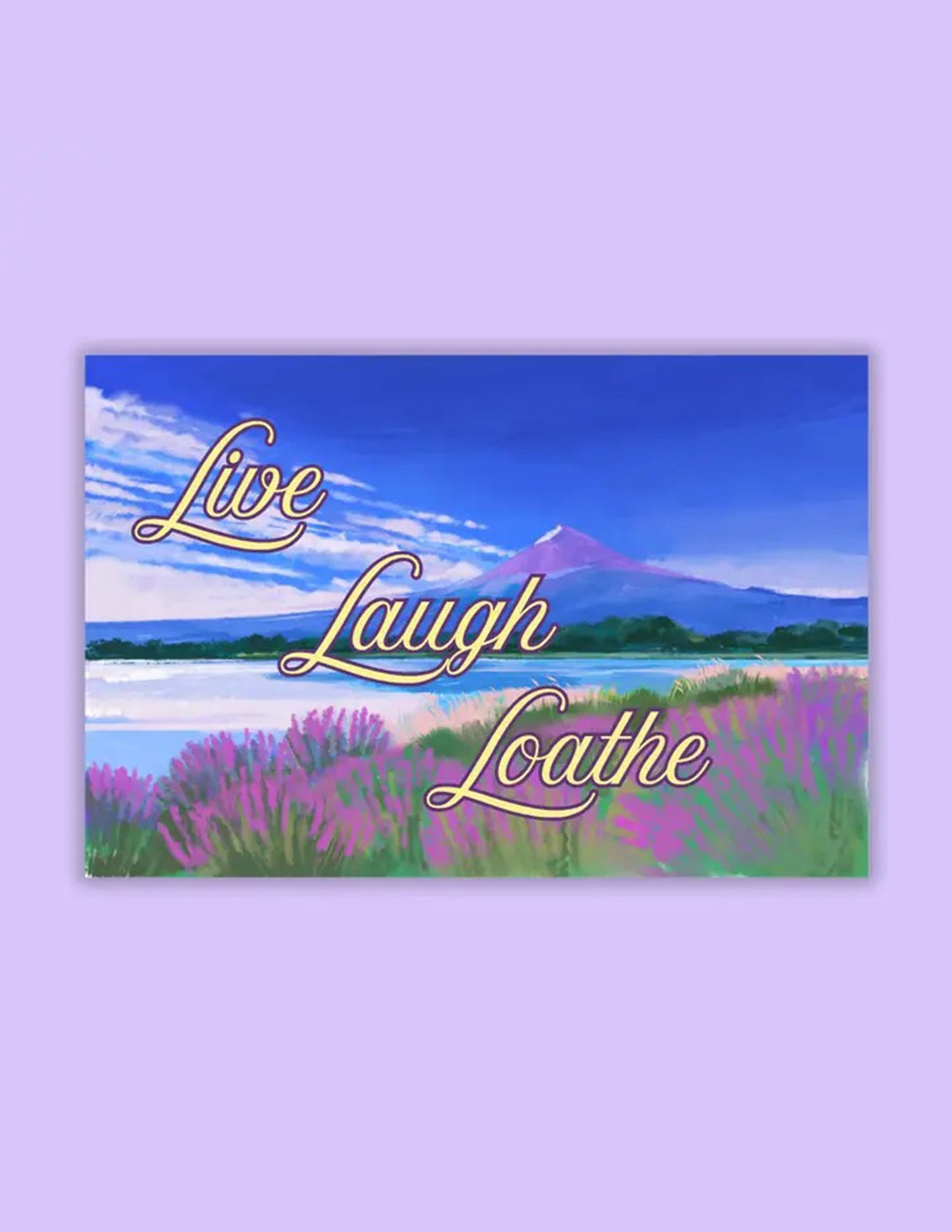 Live Laugh Loathe Sticker