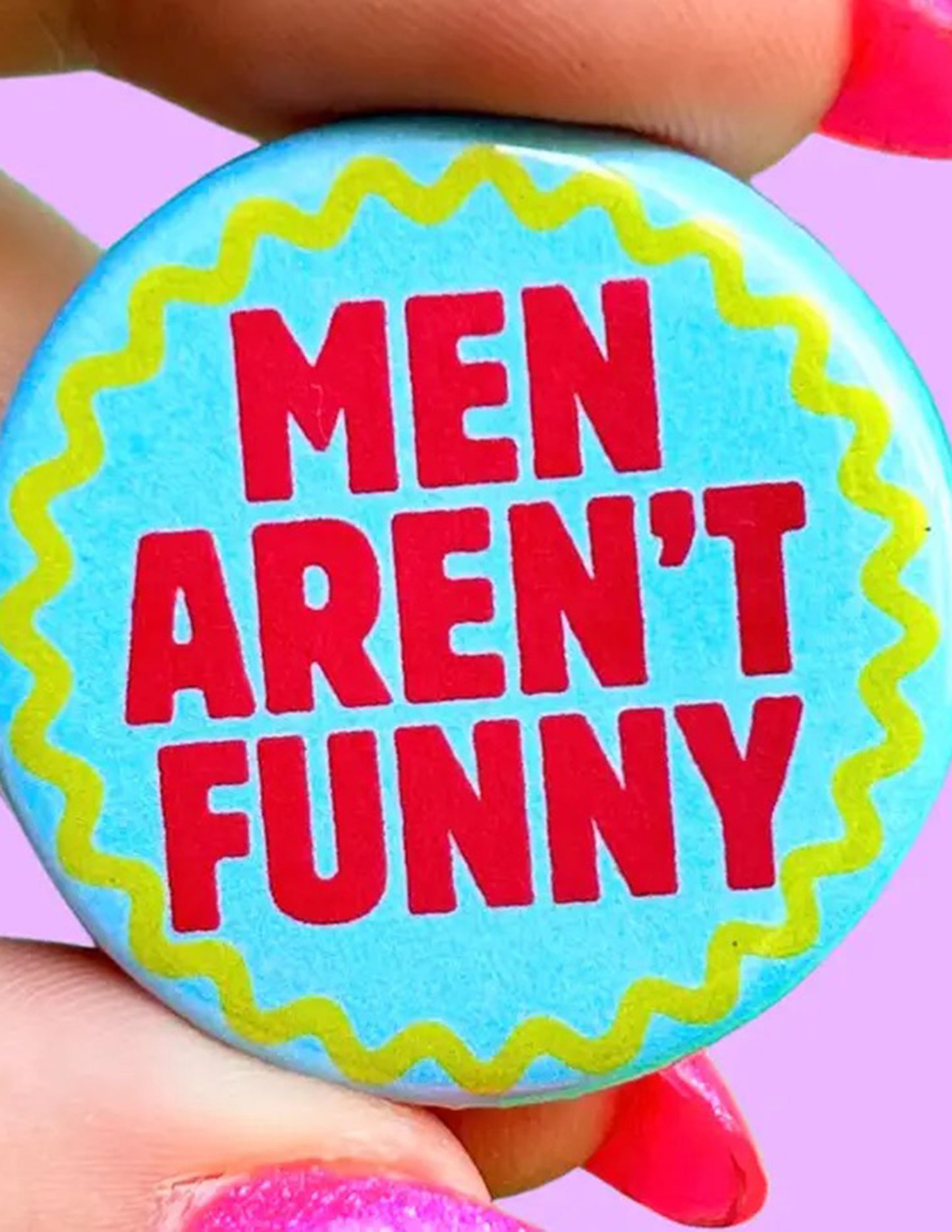 Men Aren't Funny Button