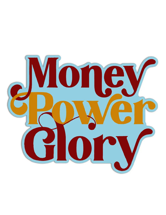 Money Power Glory Sticker