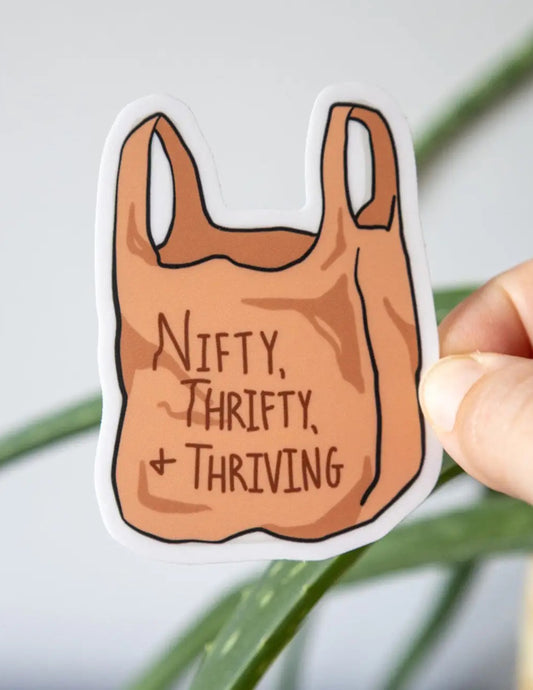 Nifty, Thrifty, and Thriving Sticker