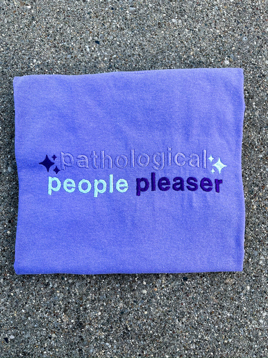 Pathological People Pleaser Embroidered Tee
