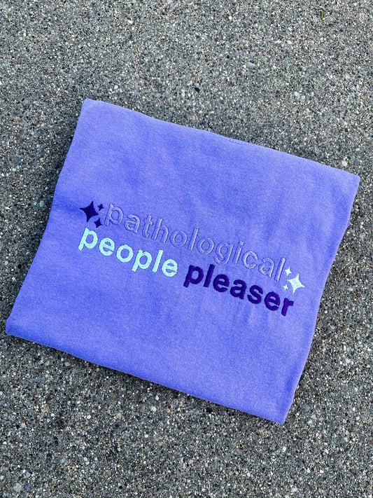 Pathological People Pleaser Embroidered Tee