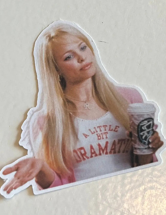 Regina Little Bit Dramatic Sticker