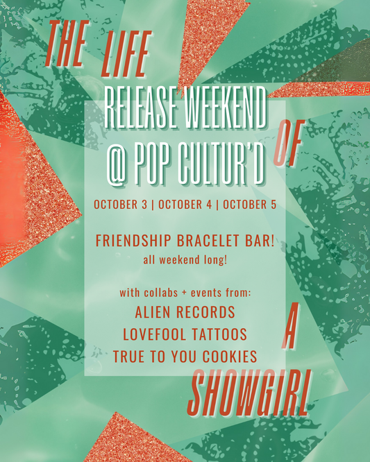 Showgirl Release Weekend @ Pop Cultur'd (Oct 3-5)