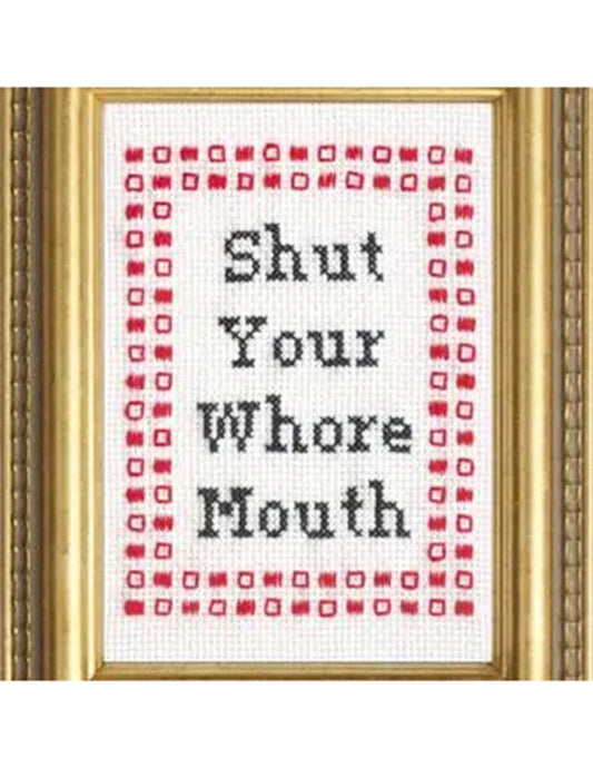 Shut Your Mouth Cross Stitch Kit