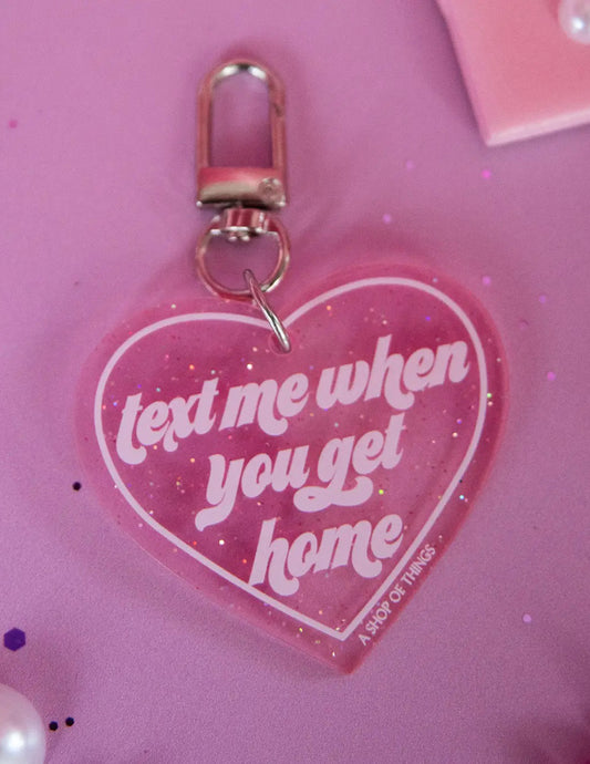 Text Me When You Get Home Keychain