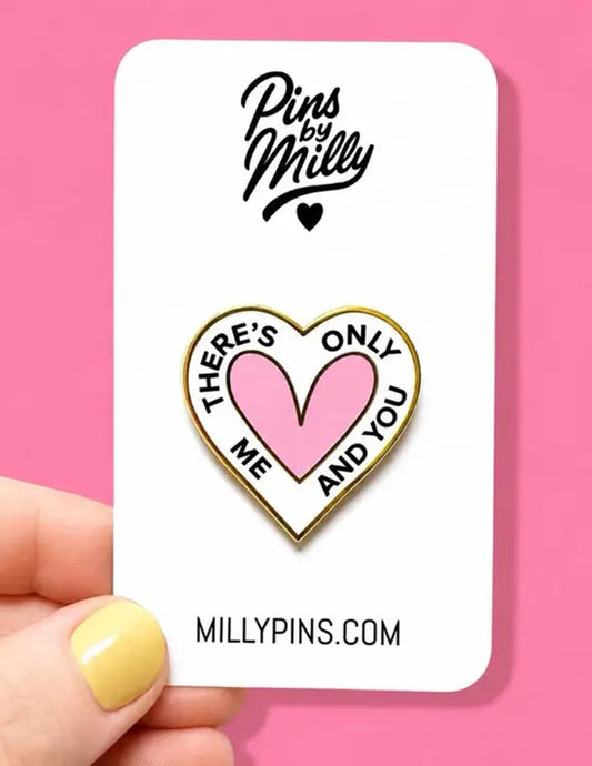 There's Only Me & You Enamel Pin