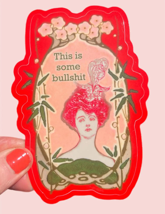 This Is Some Bullshit Sticker