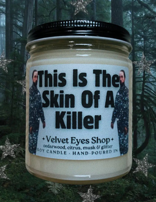 This Is The Skin Of A Killer Candle