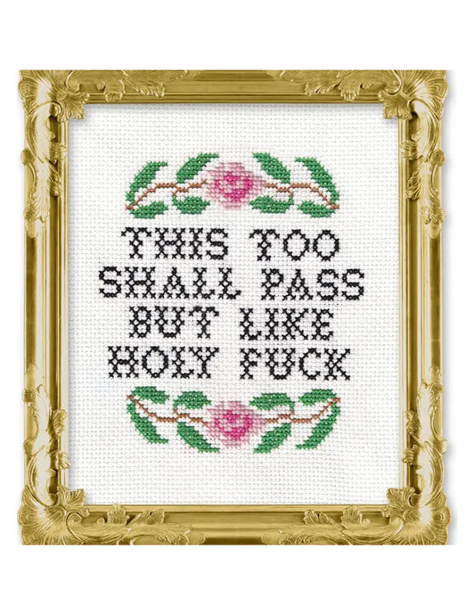 This Too Shall Pass Cross Stitch Kit