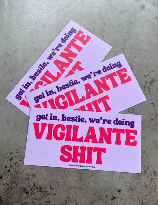 Vigilante Shit Bumper Sticker