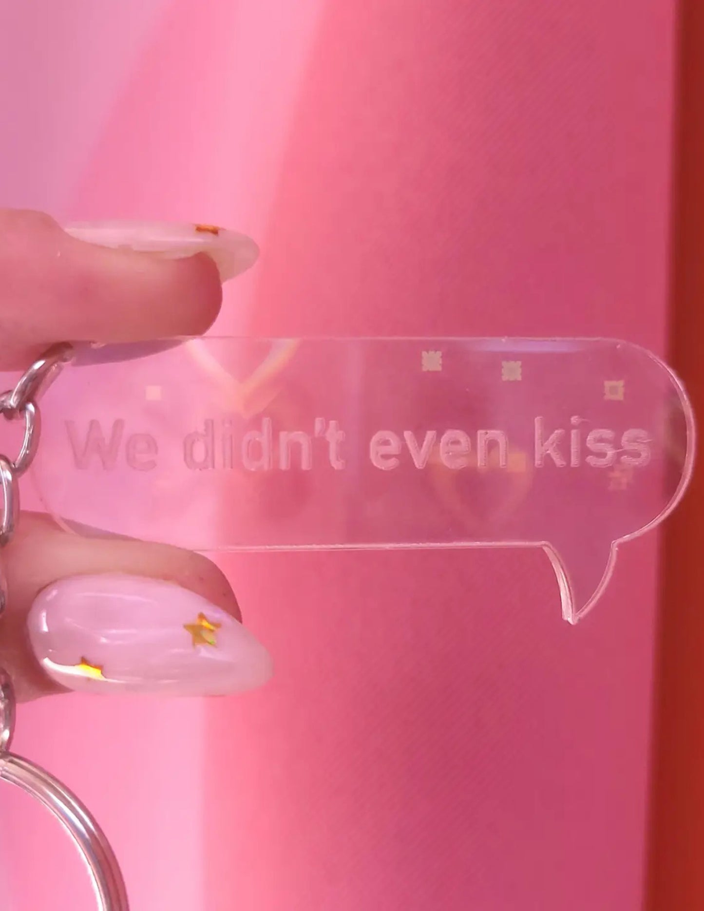 We Didn't Even Kiss Keychain