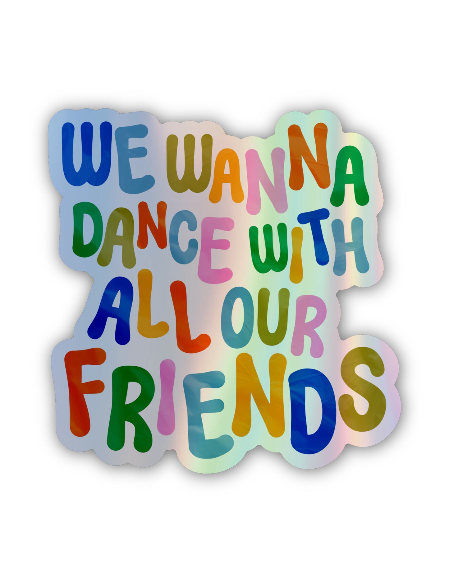 We Wanna Dance Holo Sticker