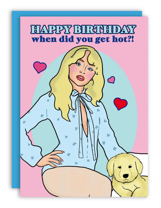 When Did You Get Hot? Birthday Greeting Card