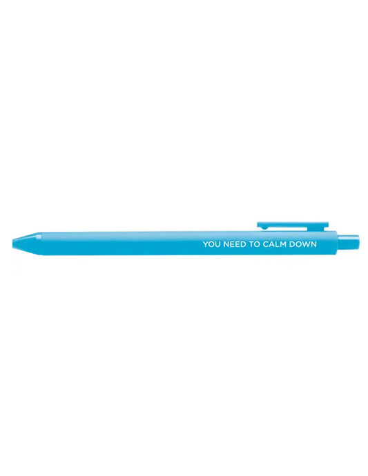 You Need To Calm Down Gel Pen