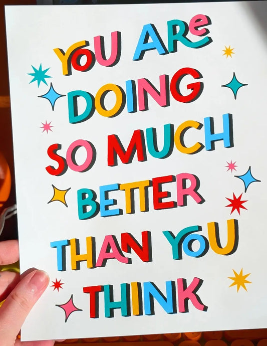 You're Doing Better Than You Think Print