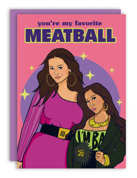 You're My Favorite Meatball Greeting Card